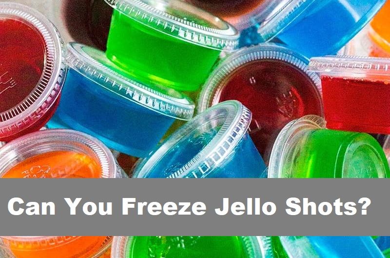 Can You Freeze Jello Shots? (Updated November 2022)